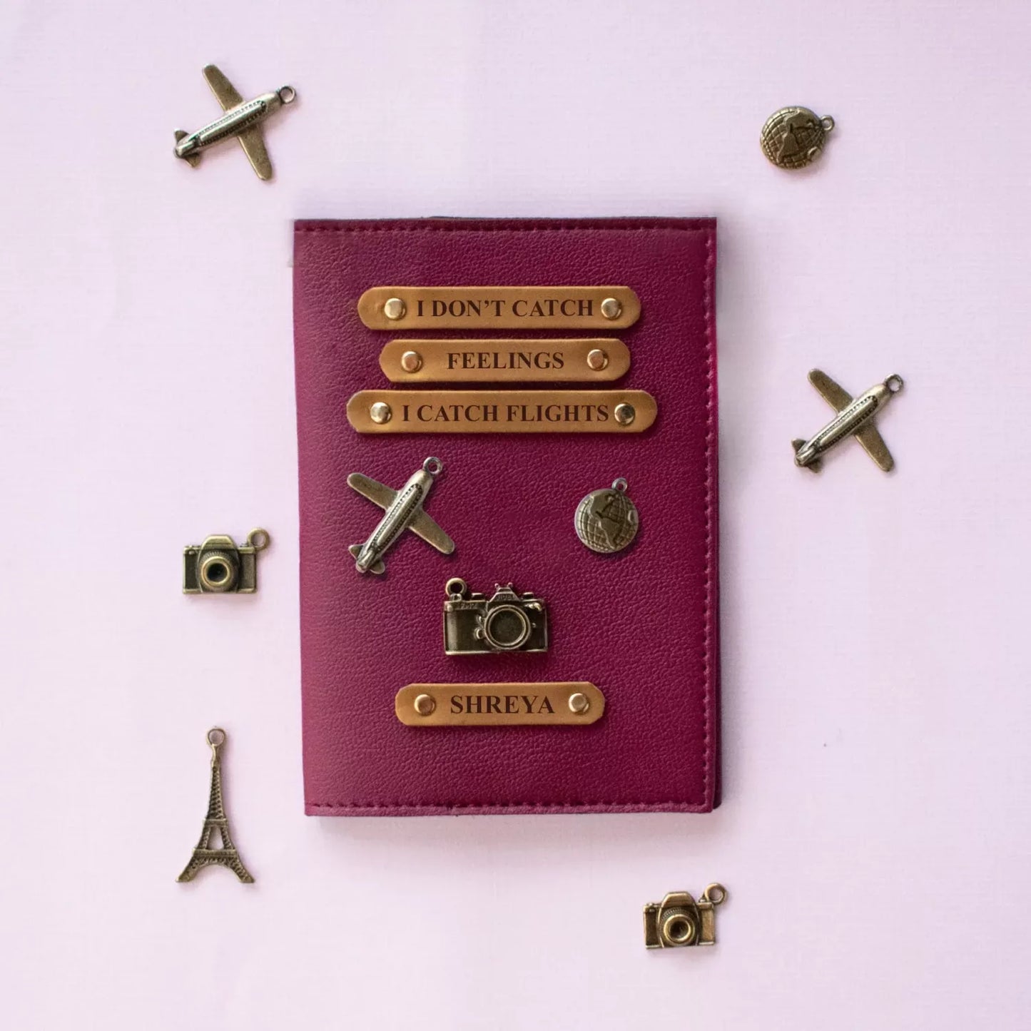 Personalized Passport Cover- I Don't Catch Feelings I Catch Flights