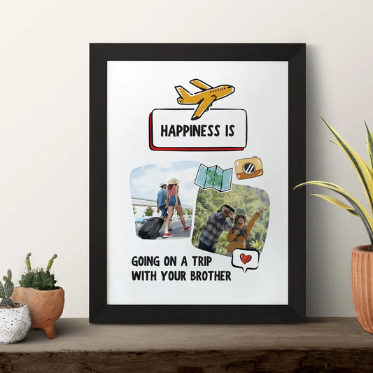 Happiness Is Going On A Trip With Brother Frame