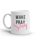 Work Pray Slay Mug